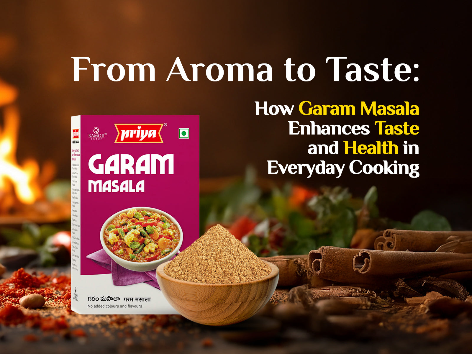 From Aroma to Taste: How Garam Masala Enhances Taste and Health in Everyday Cooking