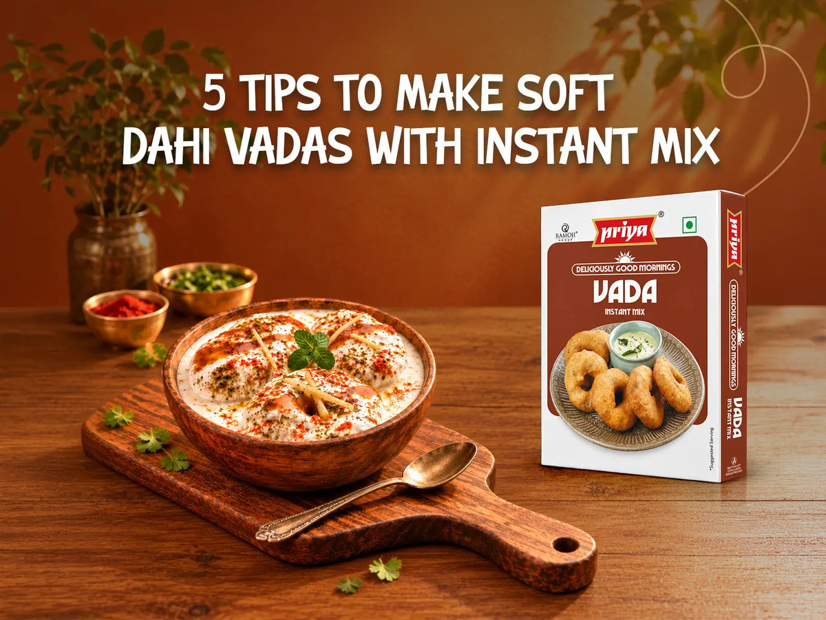 5 Tips to Make Soft Dahi Vada with an Instant Mix
